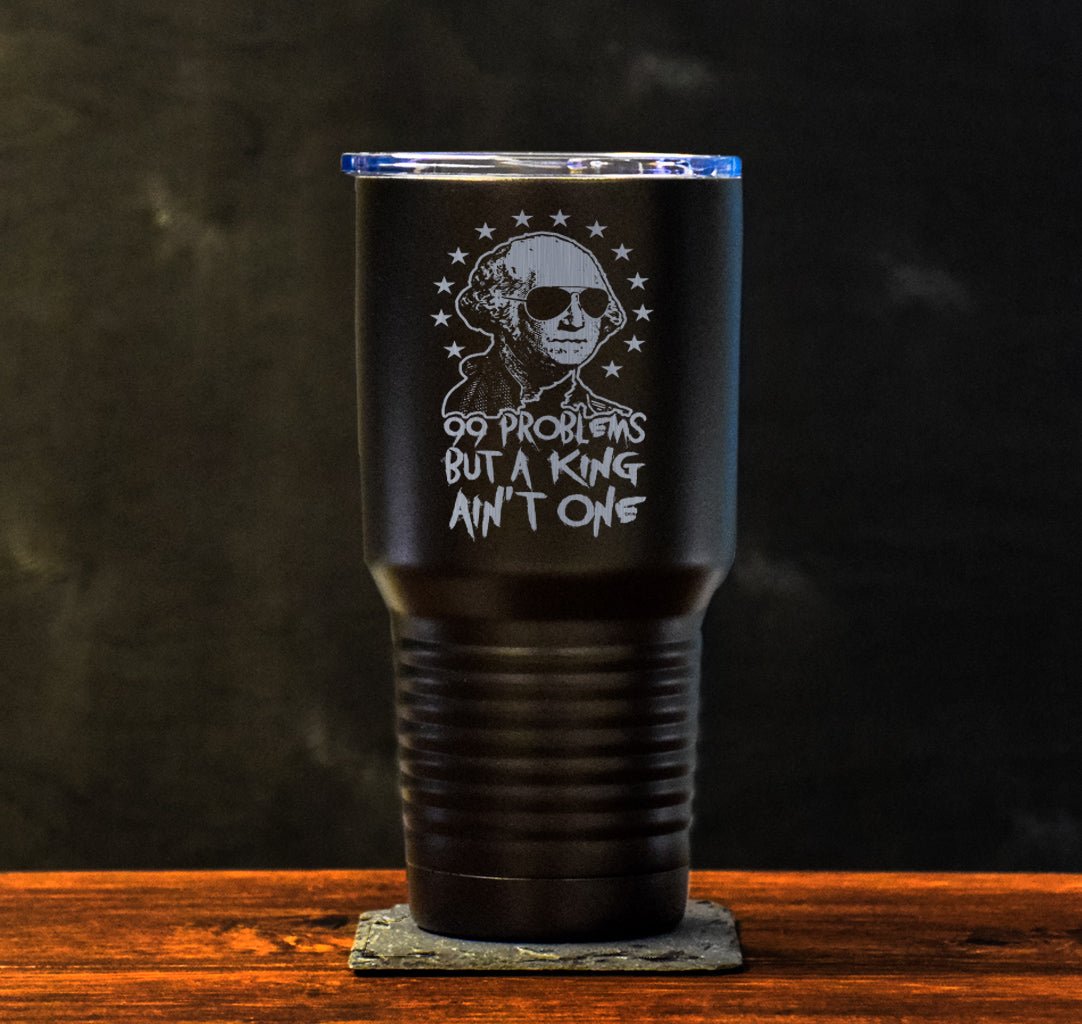 99 Problems King Tumbler - 30oz - Tumbler