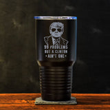 99 Problems Trump Tumbler - 30oz - Tumbler