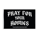 Pray For Your Homies Flag