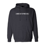 Addicted To Progress Hoodie