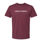 Addicted To Progess Shirt - Small - Shirt