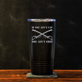 Aint Cav, Aint Shit Tumbler - 20oz - Tumbler