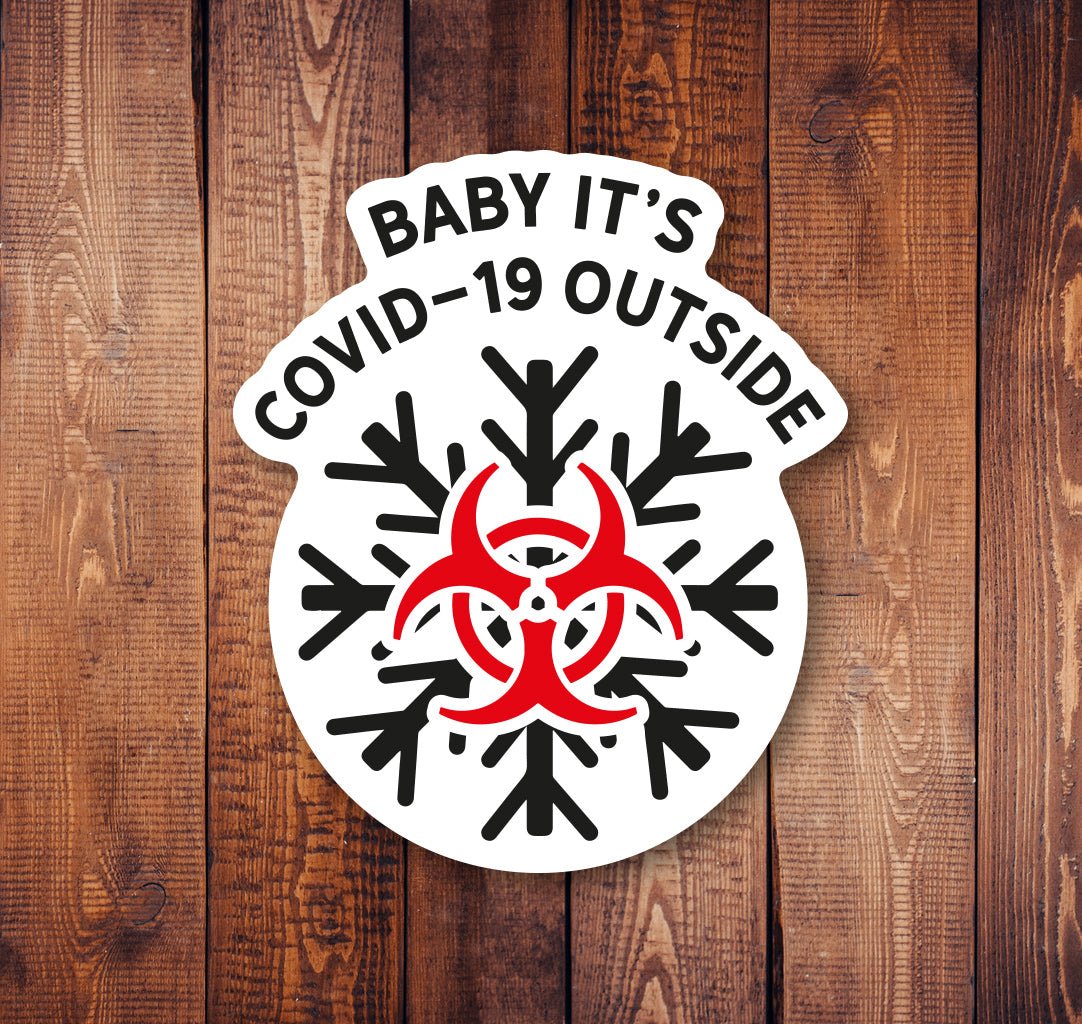 Baby It's Covid Sticker - Sticker