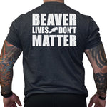 Beaver Lives Don't Matter - Small - Shirt