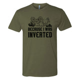 Because I Was Inverted Tee - Small - Shirt