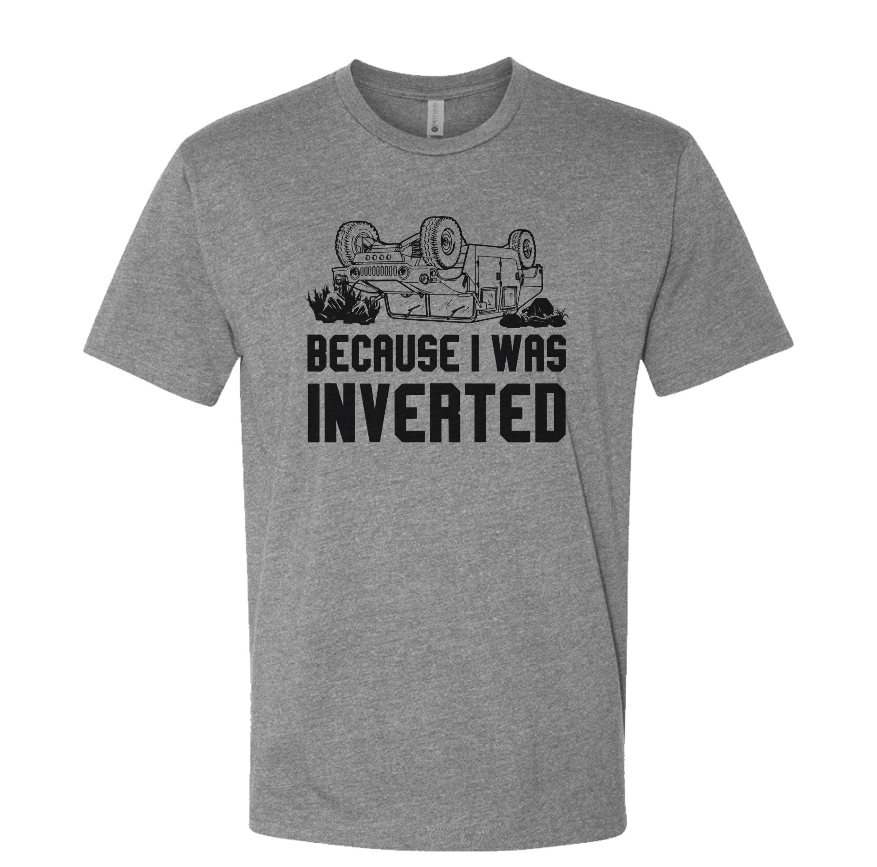 Because I Was Inverted Tee - Small - Shirt