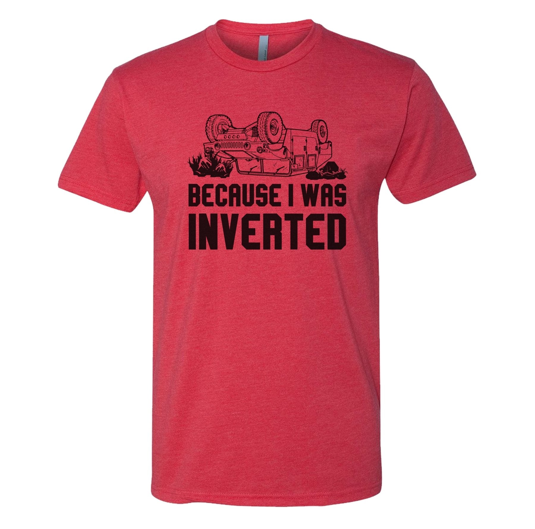 Because I Was Inverted Tee - Small - Shirt