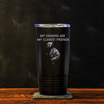 Closest Demons Tumbler - 20oz - Tumbler