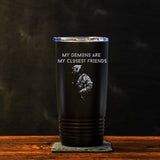 Closest Demons Tumbler - 20oz - Tumbler