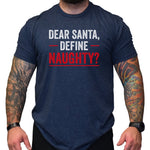 Dear Santa Define Naughty - Small - Shirt