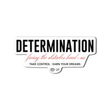 Determination Sticker - 4" - Sticker
