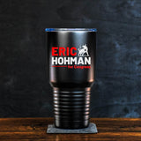 Eric Hohman Tumbler - 30oz - Private Tumbler