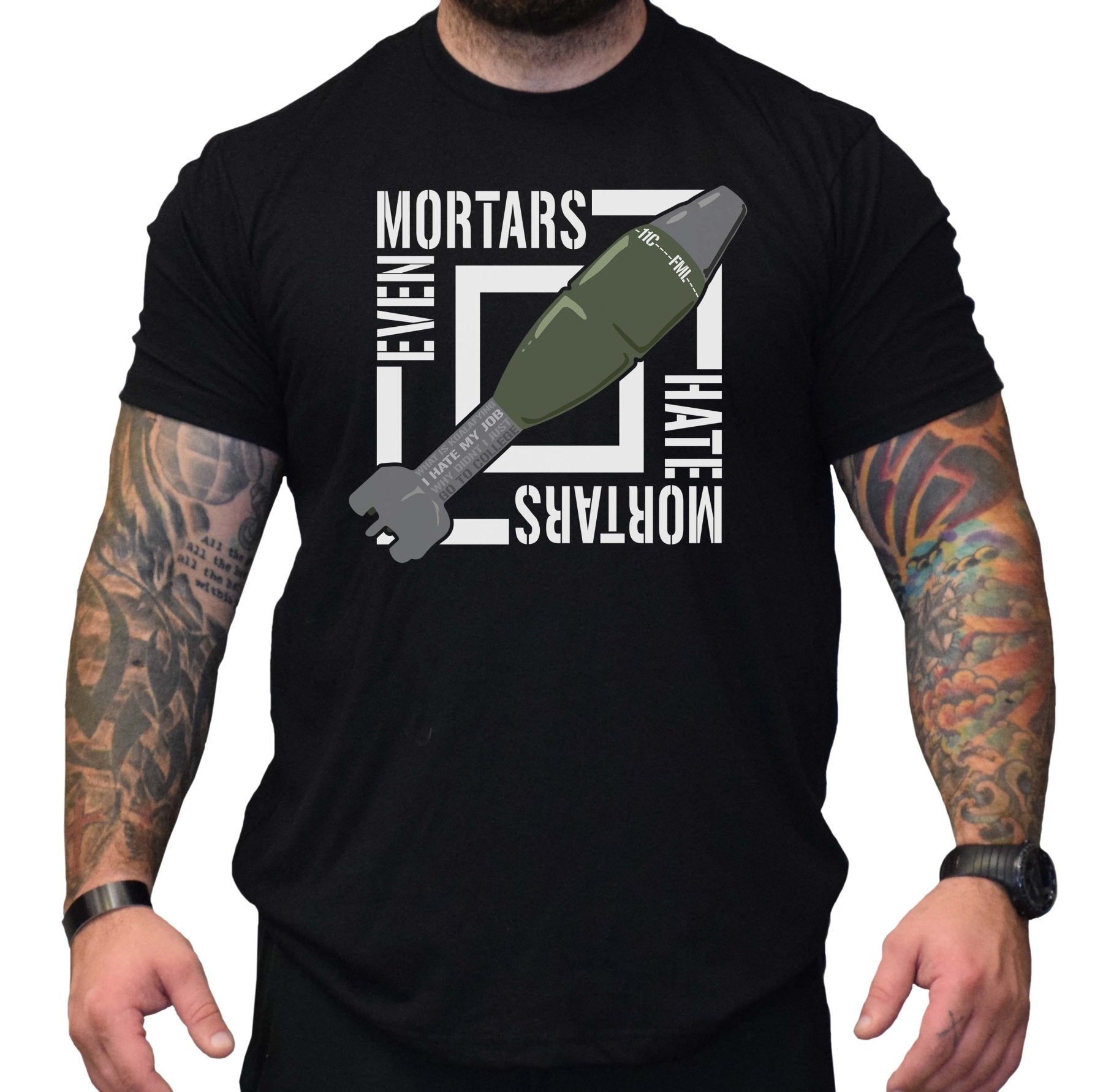 Even Mortars Hate Mortars - Small - Shirt