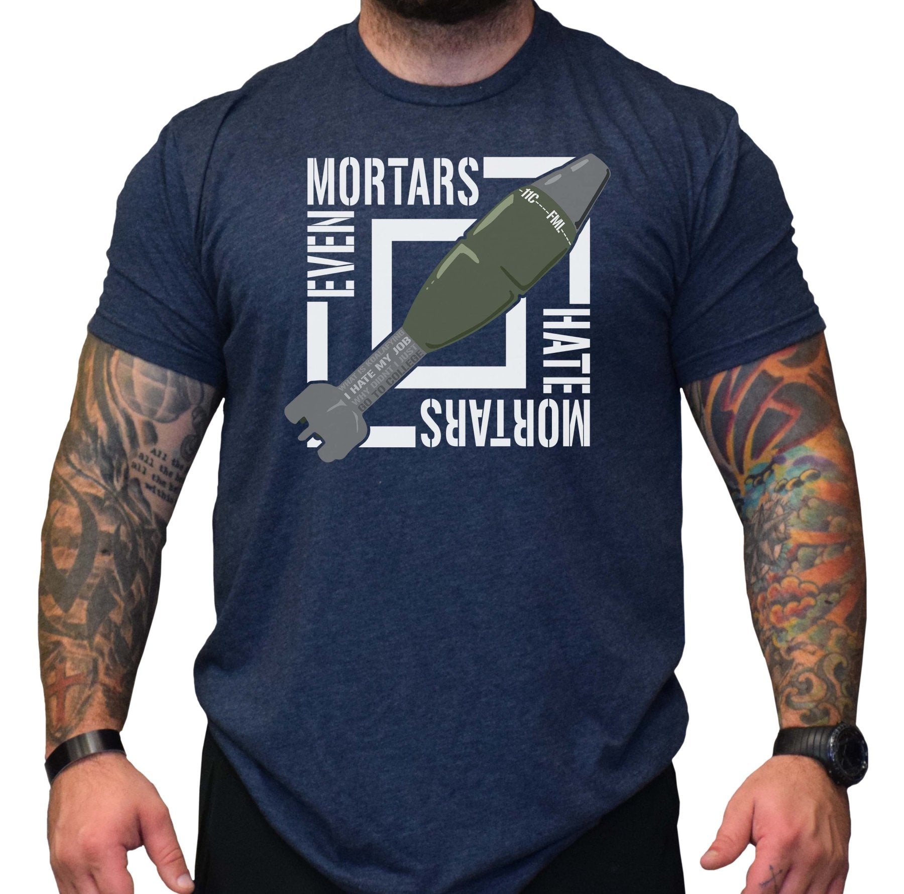 Even Mortars Hate Mortars - Small - Shirt