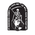 Fight Me Darkness Sticker - 4" - Sticker