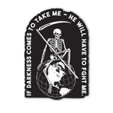 Fight Me Darkness Sticker - 4" - Sticker