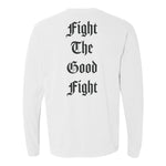 Fight The Good Fight Heavyweight Long Sleeve - Small - Long Sleeve