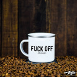 Fuck Off Please - 11oz Metal - Mug