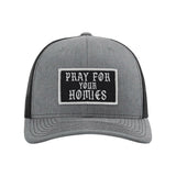 Pray For Your Homies Patch Snapback Trucker Hat