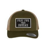 Pray For Your Homies Patch Retro Trucker Hat