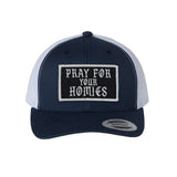 Pray For Your Homies Patch Retro Trucker Hat