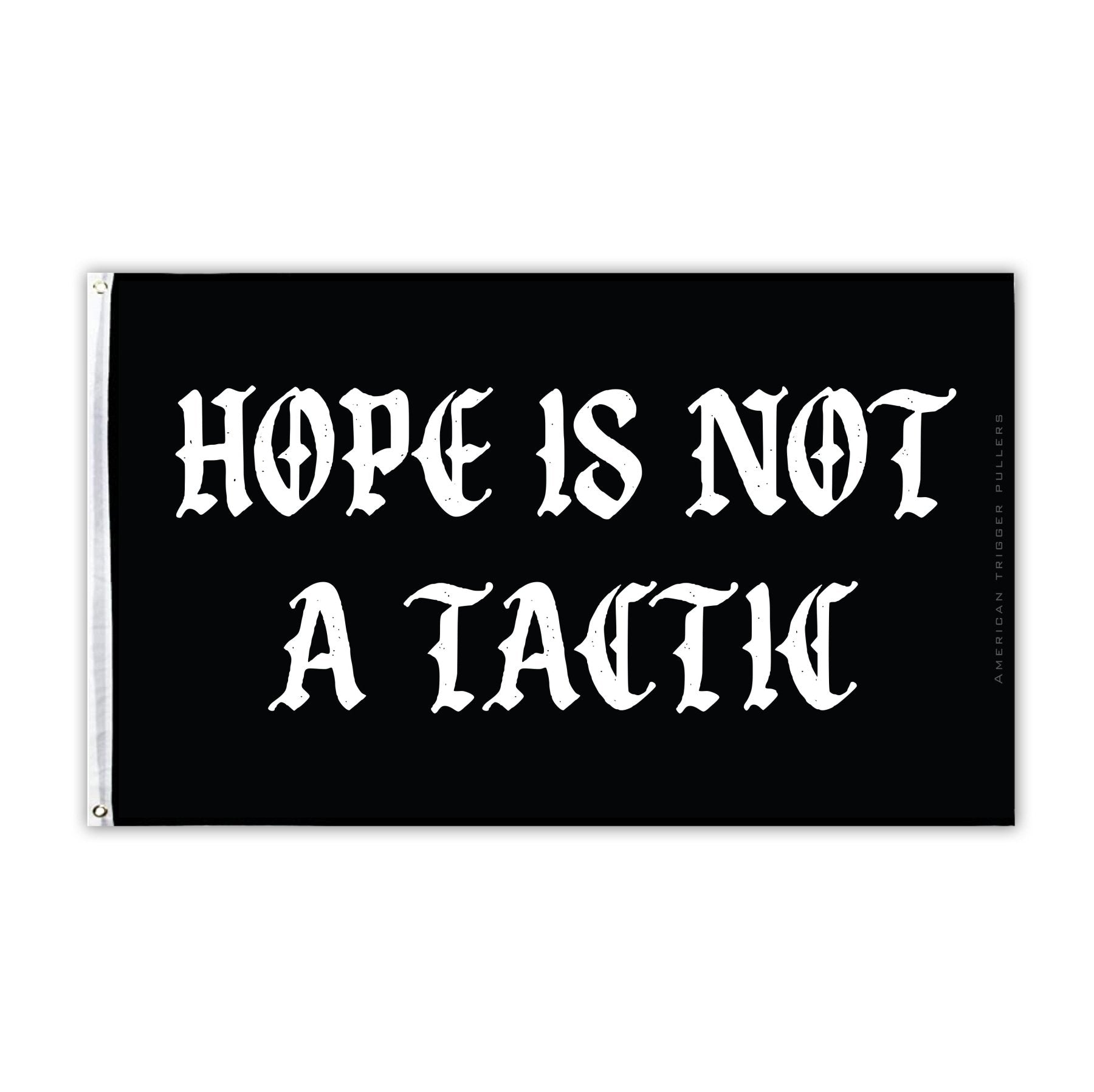 Hope Is Not A Tactic Flag - 3' x 5' - Flag