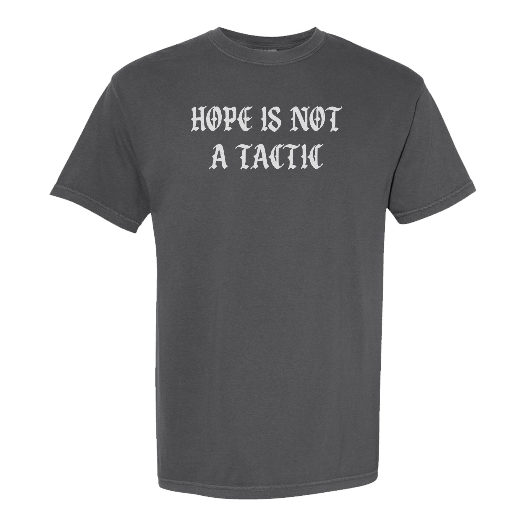 Hope Is Not A Tactic Gothic Heavyweight Tee - Small - Shirt