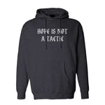 Hope Is Not A Tactic Gothic Hoodie - Small - Hoodie