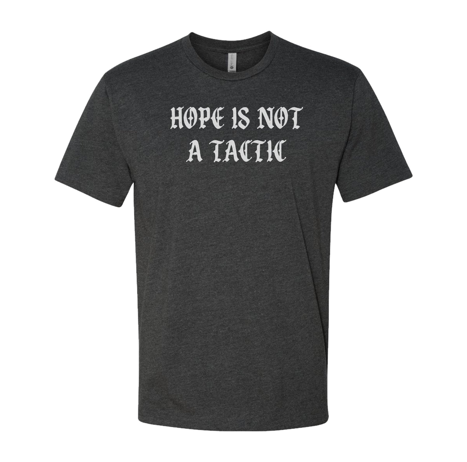 Hope Is Not A Tactic Gothic Tee - Small - Shirt