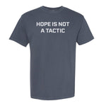 Hope Is Not A Tactic Heavyweight Tee - Small - Shirt