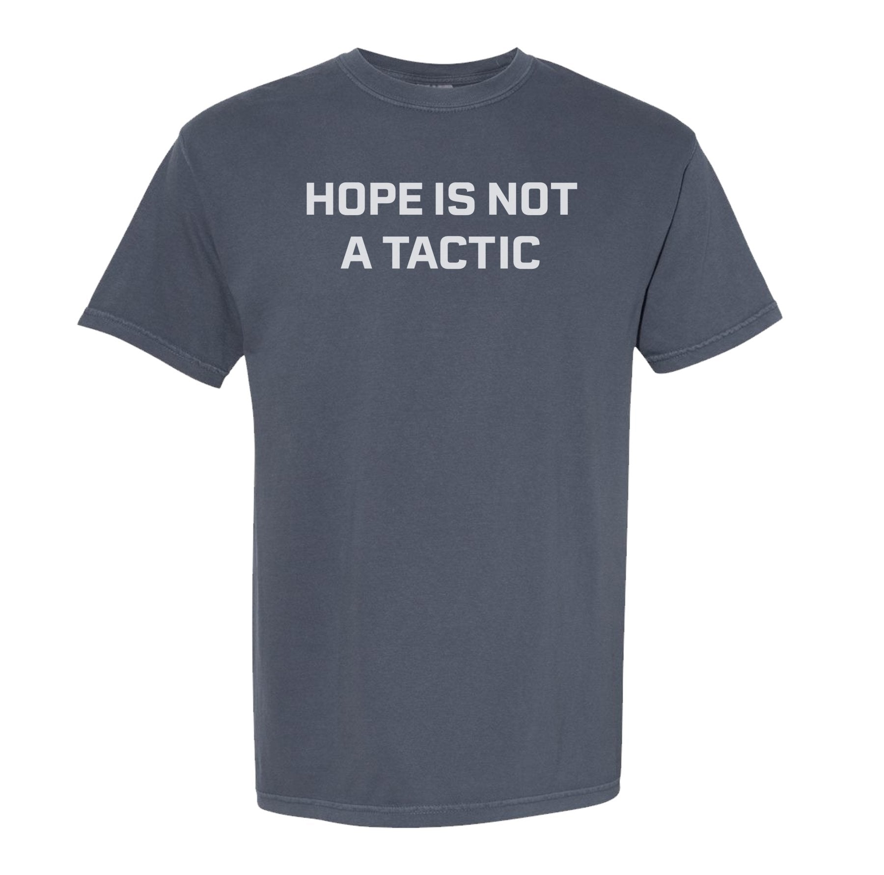 Hope Is Not A Tactic Heavyweight Tee - Small - Shirt