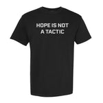 Hope Is Not A Tactic Heavyweight Tee - Small - Shirt