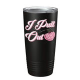 I Pull Out Candy Grenade Heart Tumbler - 20oz - Tumbler