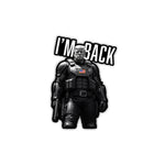 I'm Back Sticker - 4" - Sticker