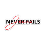 Jesus Never Fails Sticker - 4" - Sticker