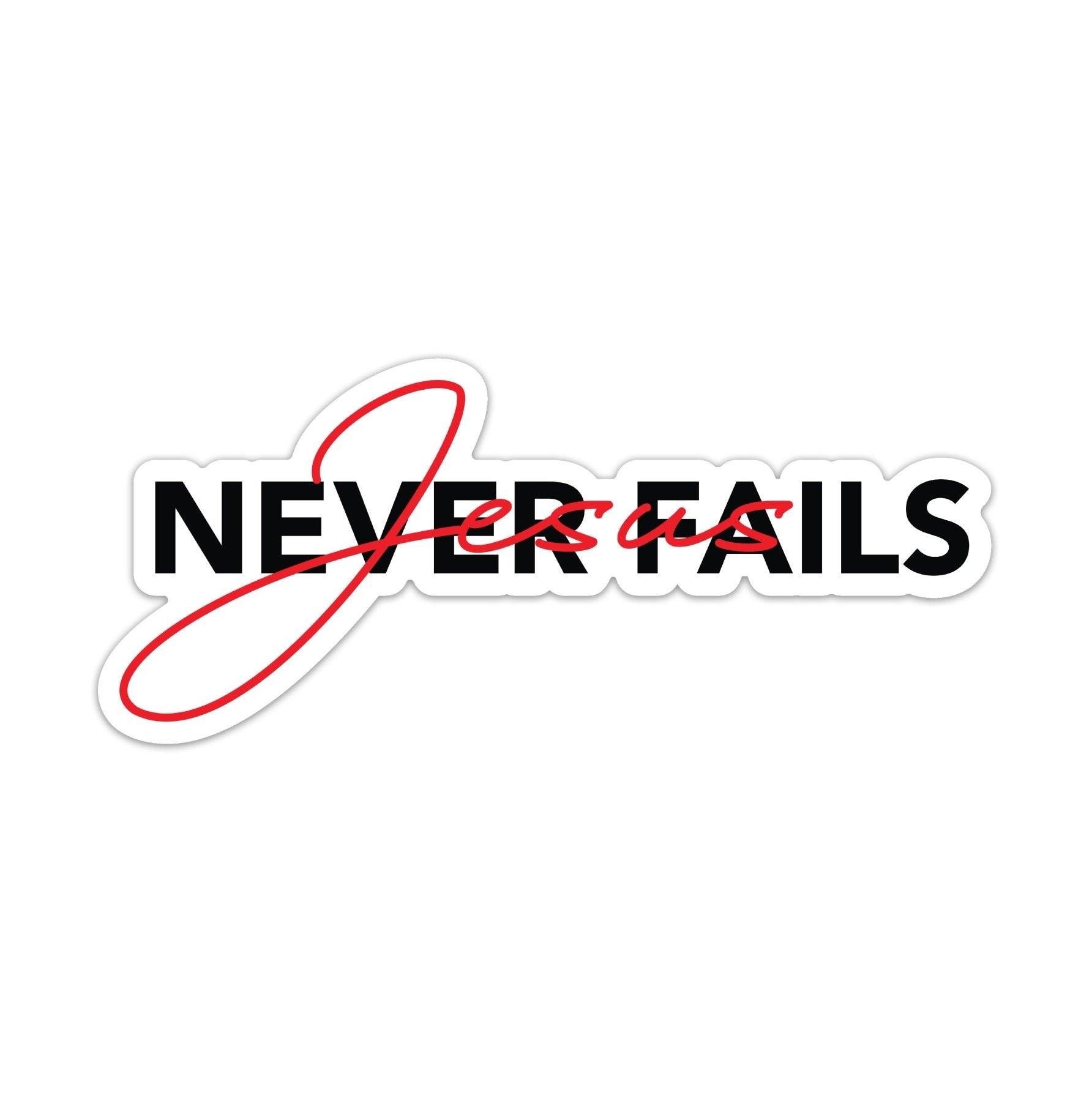 Jesus Never Fails Sticker - 4" - Sticker