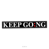 Keep Going Sticker - 4.25" - Sticker