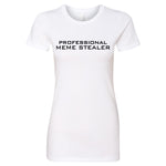 Ladies Professional Meme Stealer - Small - Shirt