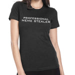 Ladies Professional Meme Stealer - Small - Shirt