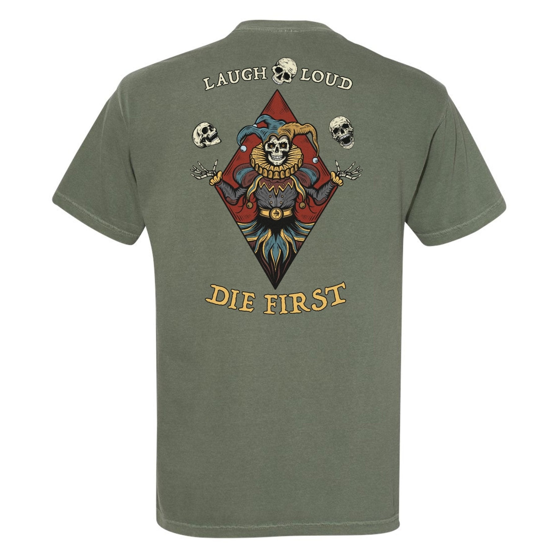 Laugh Loud Die First Heavyweight Shirt - Small - Shirt