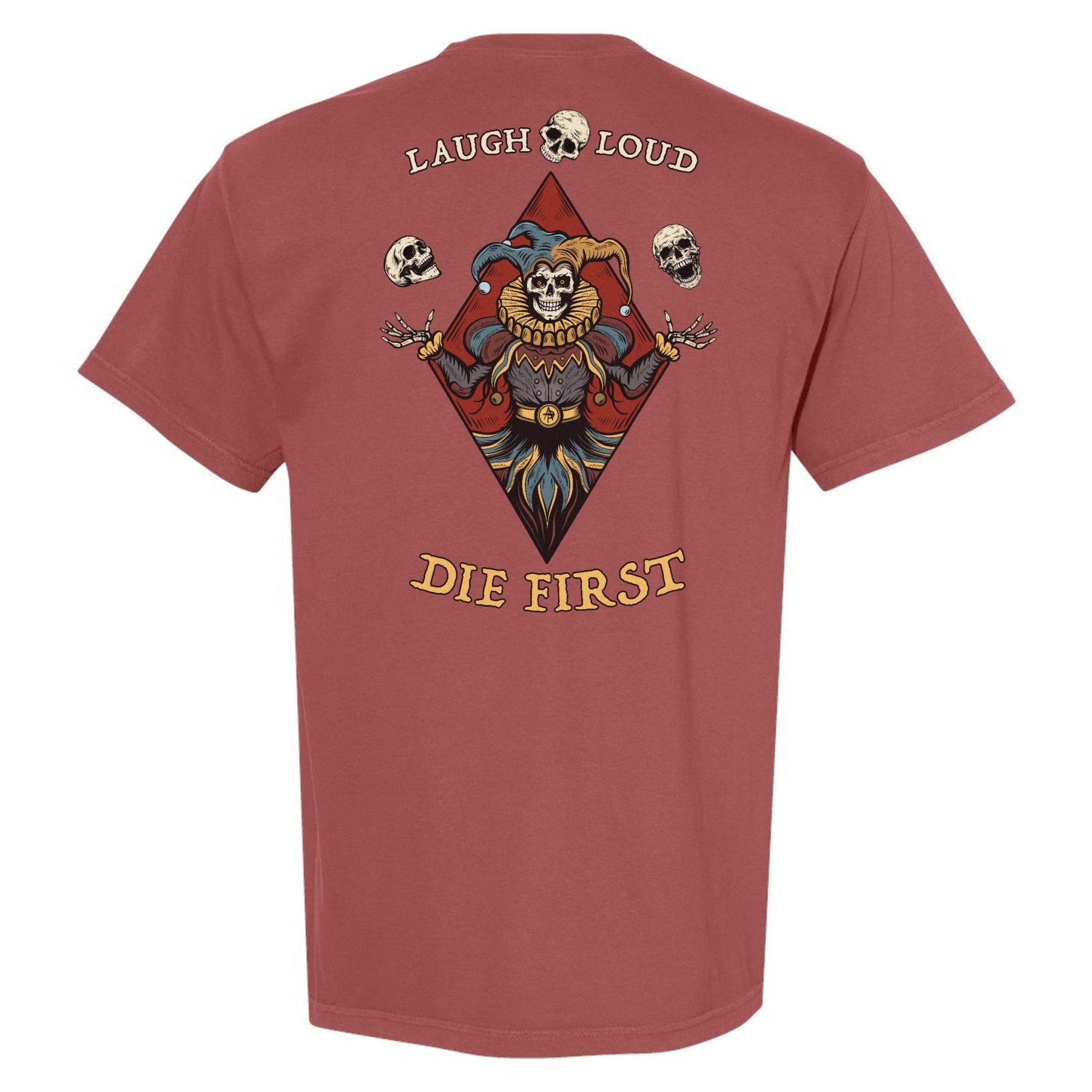 Laugh Loud Die First Heavyweight Shirt - Small - Shirt