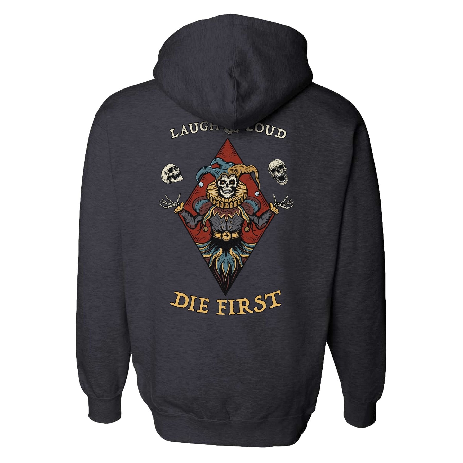 Laugh Loud Die First Hoodie - Small - Hoodie