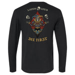 Laugh Loud Die First Long Sleeve - Small - Long Sleeve