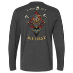 Laugh Loud Die First Long Sleeve - Small - Long Sleeve
