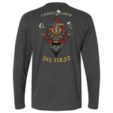 Laugh Loud Die First Long Sleeve - Small - Long Sleeve