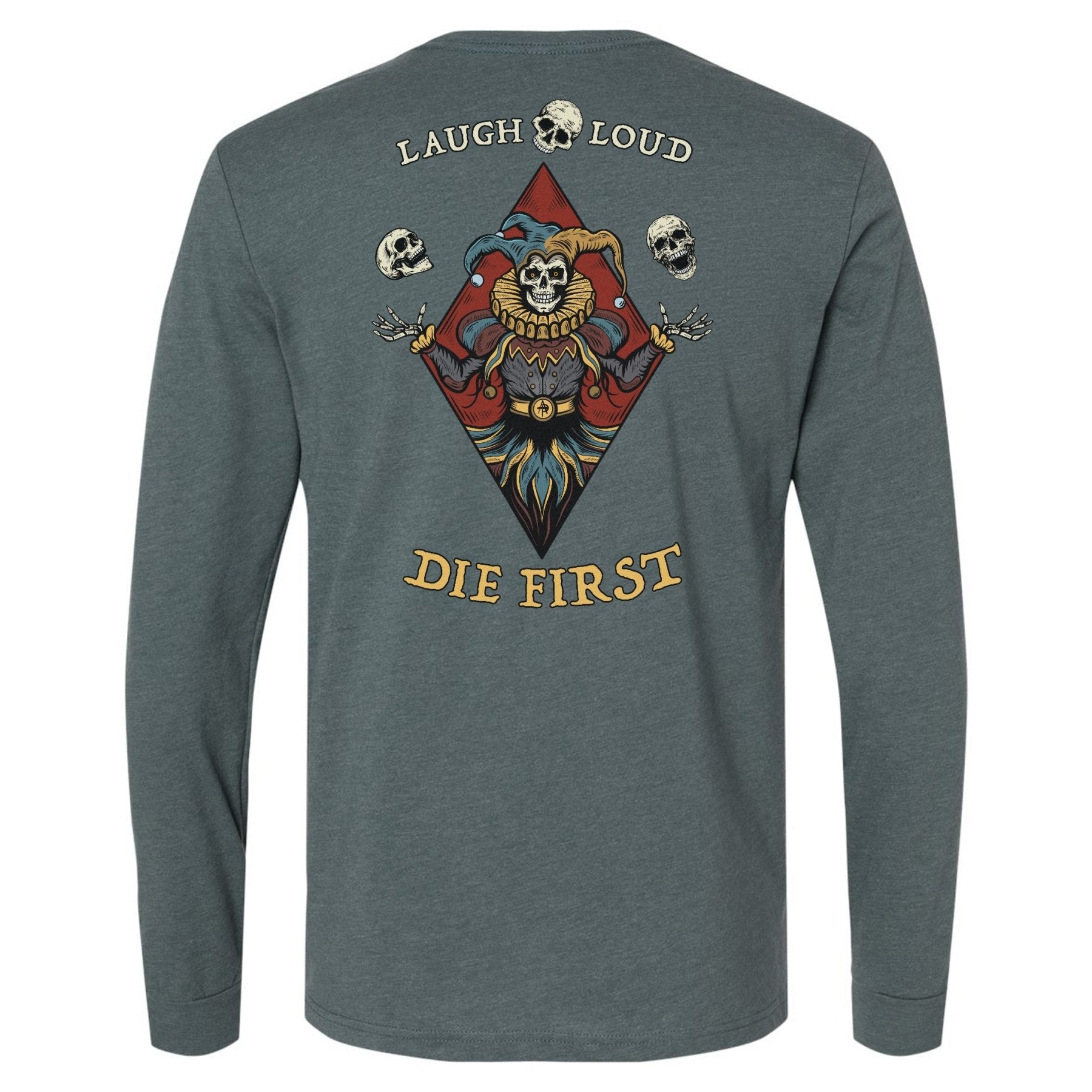 Laugh Loud Die First Long Sleeve - Small - Long Sleeve