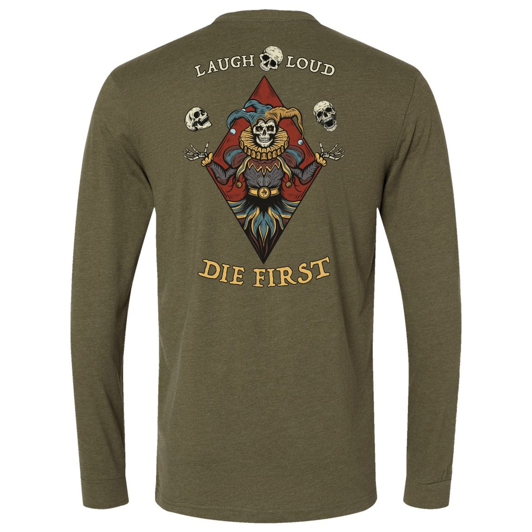 Laugh Loud Die First Long Sleeve - Small - Long Sleeve
