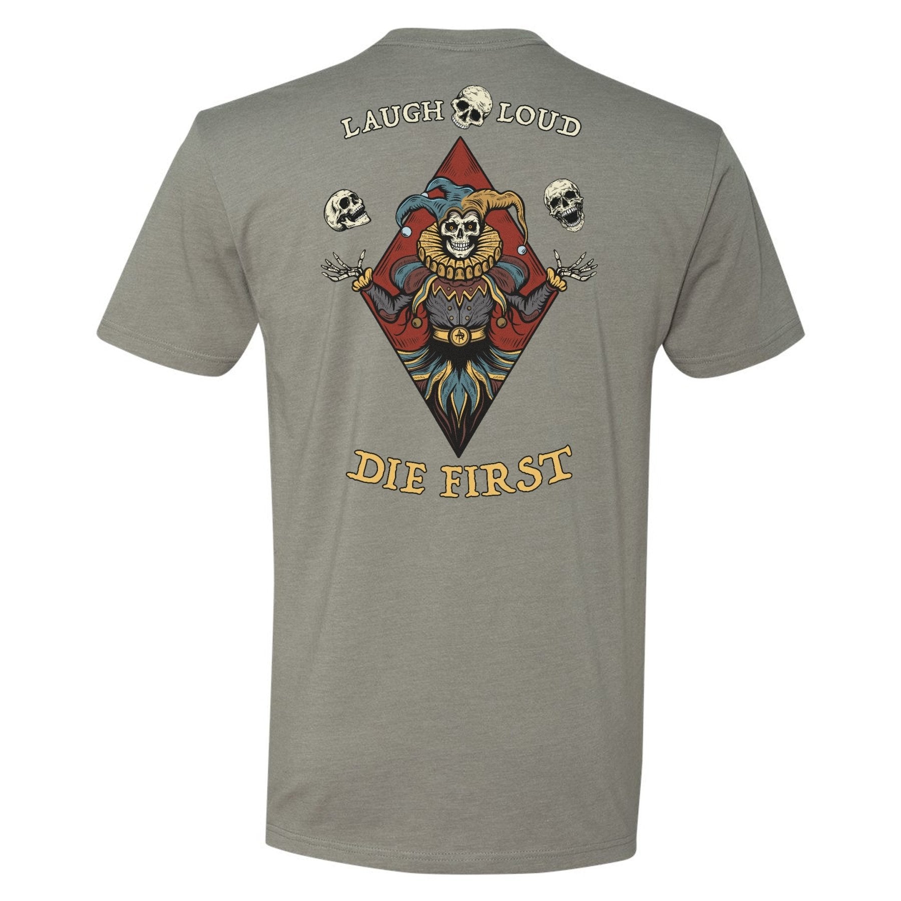 Laugh Loud Die First Tee - Small - Shirt