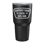 Local Girl Dad Laser Tumbler - 30oz - Tumbler