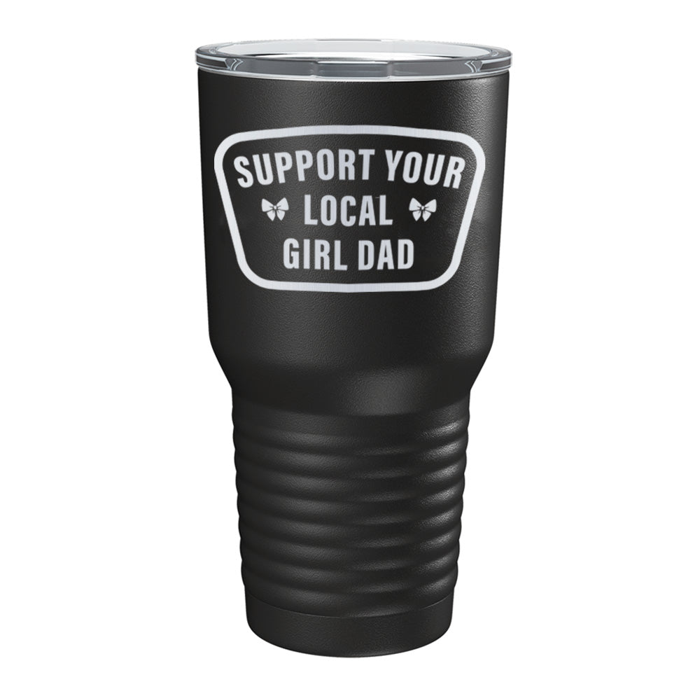 Local Girl Dad Laser Tumbler - 30oz - Tumbler